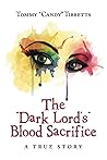 The “Dark Lord’s” Blood Sacrifice: A True Story