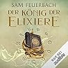 Der König der Elixiere by Sam Feuerbach