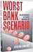 Worst Bank Scenario