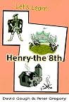 Let's Learn: Henry the 8th (Lets Learn History)