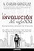 La Involución del siglo XXI: Un pensamiento crítico sobre los problemas de la sociedad actual (ENSAYO) (Spanish Edition)