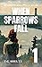 When Sparrows Fall (Out of Print)