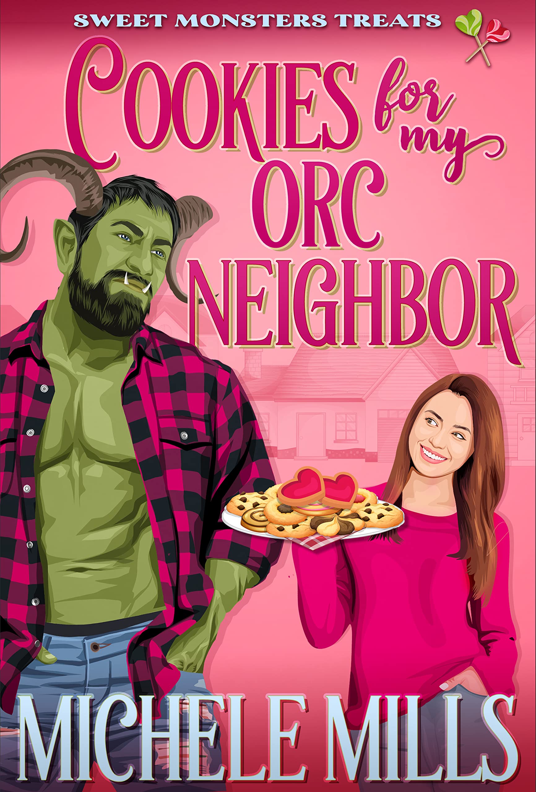 Cookies for My Orc Neighbor (Sweet Monster Treats, #1)