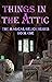 Things in the Attic: Book 1 of The Magical Relics Series