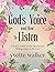 God's Voice and How to Listen: A Study Guide to the Devotional "Whispering in His Ear" (Whispering in His Ear Devotional Series)