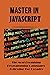Master In JavaScript: The Most Promising Programming Languages Following Two Decades