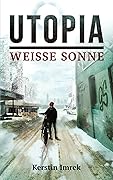 Utopia: Weisse Sonne