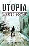 Utopia: Weisse Sonne (Utopia, #1)