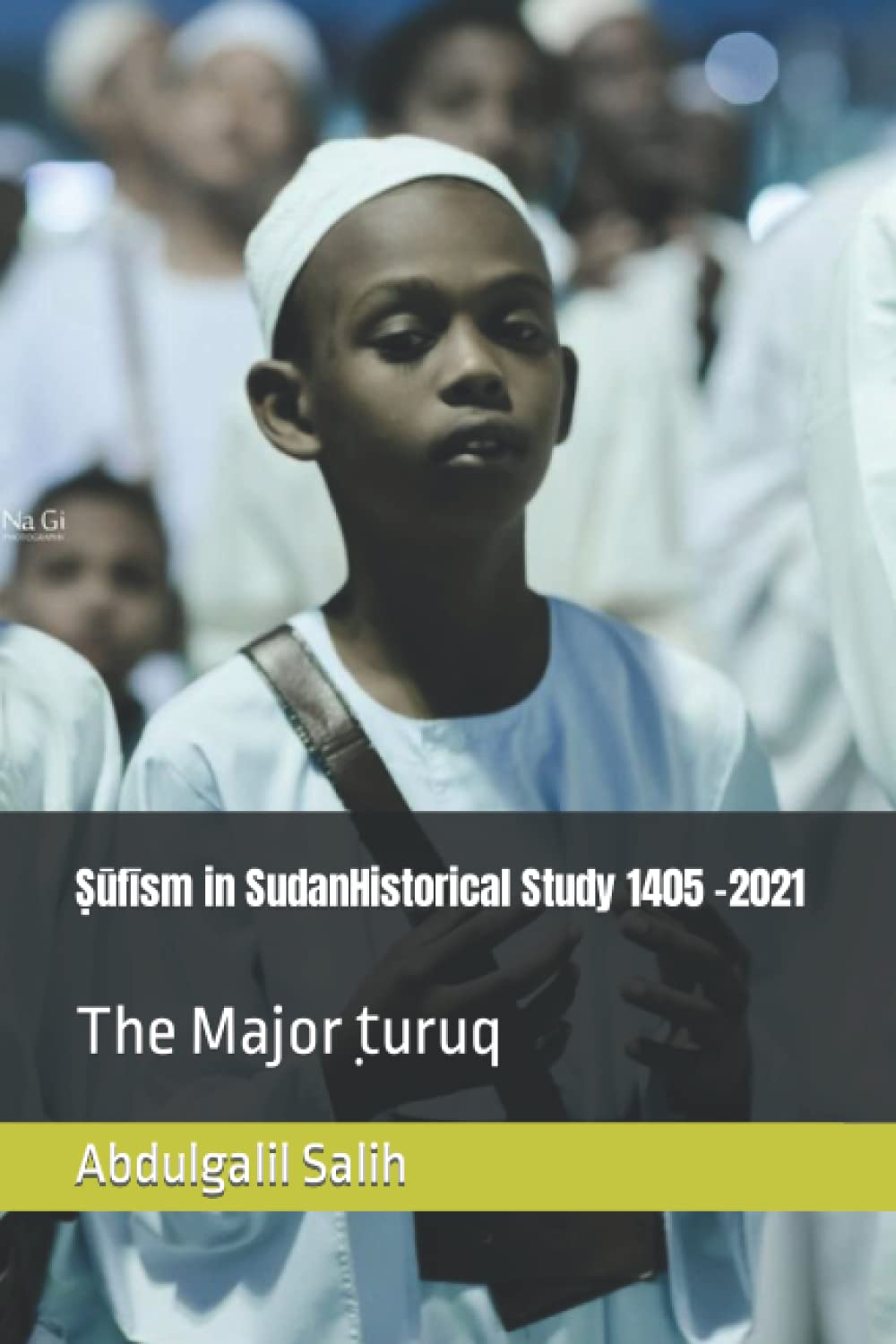 Ṣūfīsm in SudanHistorical Study 1405 -2021: The Major ṭuruq (Paperback)