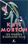 Les ombres d'Adelaide Hills by Kate Morton