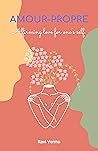 Amour-propre: Affirming love for one's self(Unconditional, #1)
