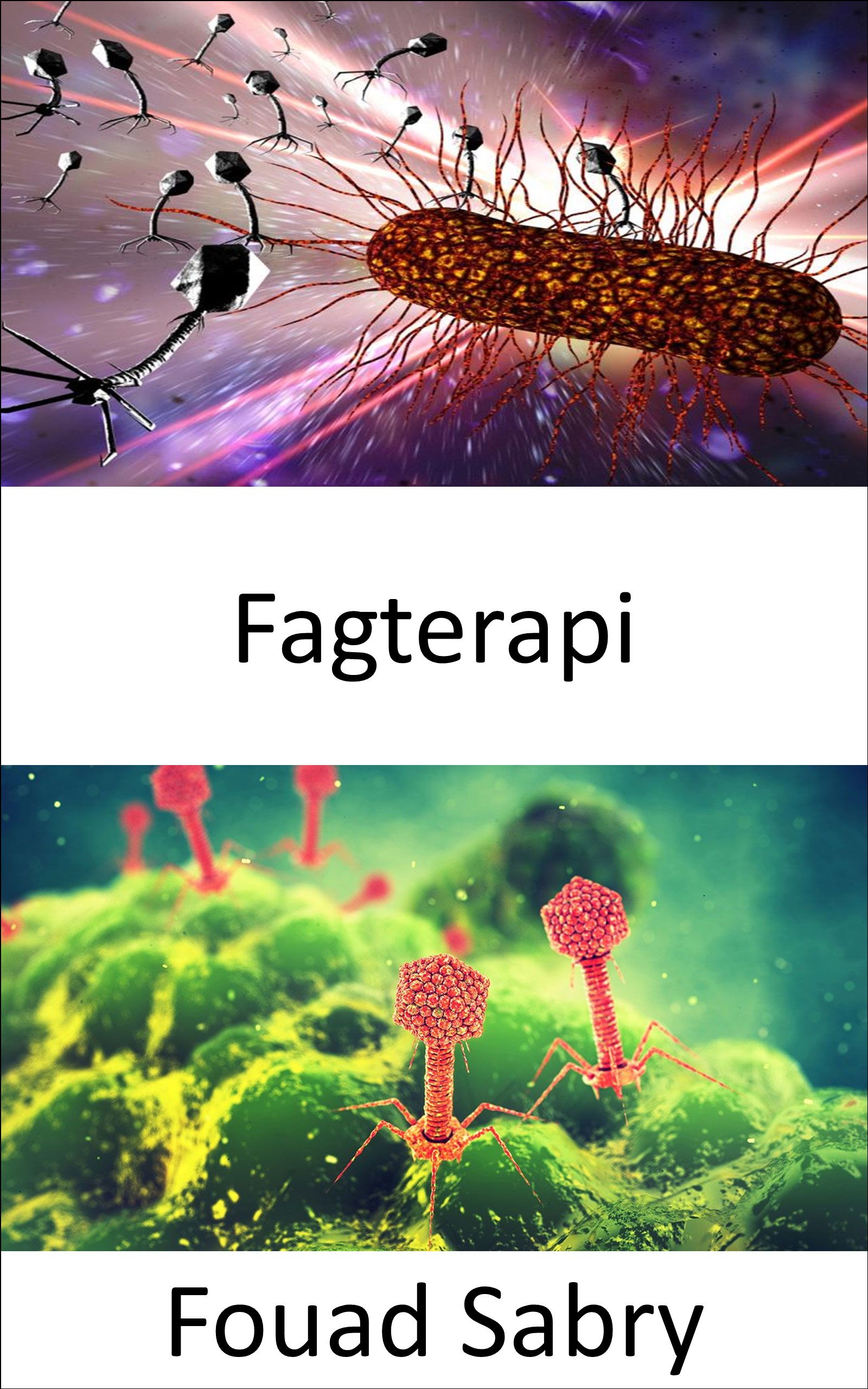 Fagterapi: Alternativ til antibiotika når superbugs blir immune (Nye Teknologier Innen Medisinsk [Norwegian], #18)