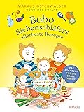 Bobo Siebenschläfers allerbeste Rezepte: Das Kochbuch für die ganze Familie (Bobo Siebenschläfer: Kindergarten-Beschäftigungsbücher 2)