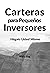 Carteras para Pequeños Inversores: Hágalo Usted Mismo (Libertad Financiera) (Spanish Edition)