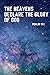 The heavens declare the glo...