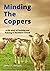 Minding The Coppers: A life...