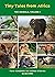 Tiny Tales from Africa: The...