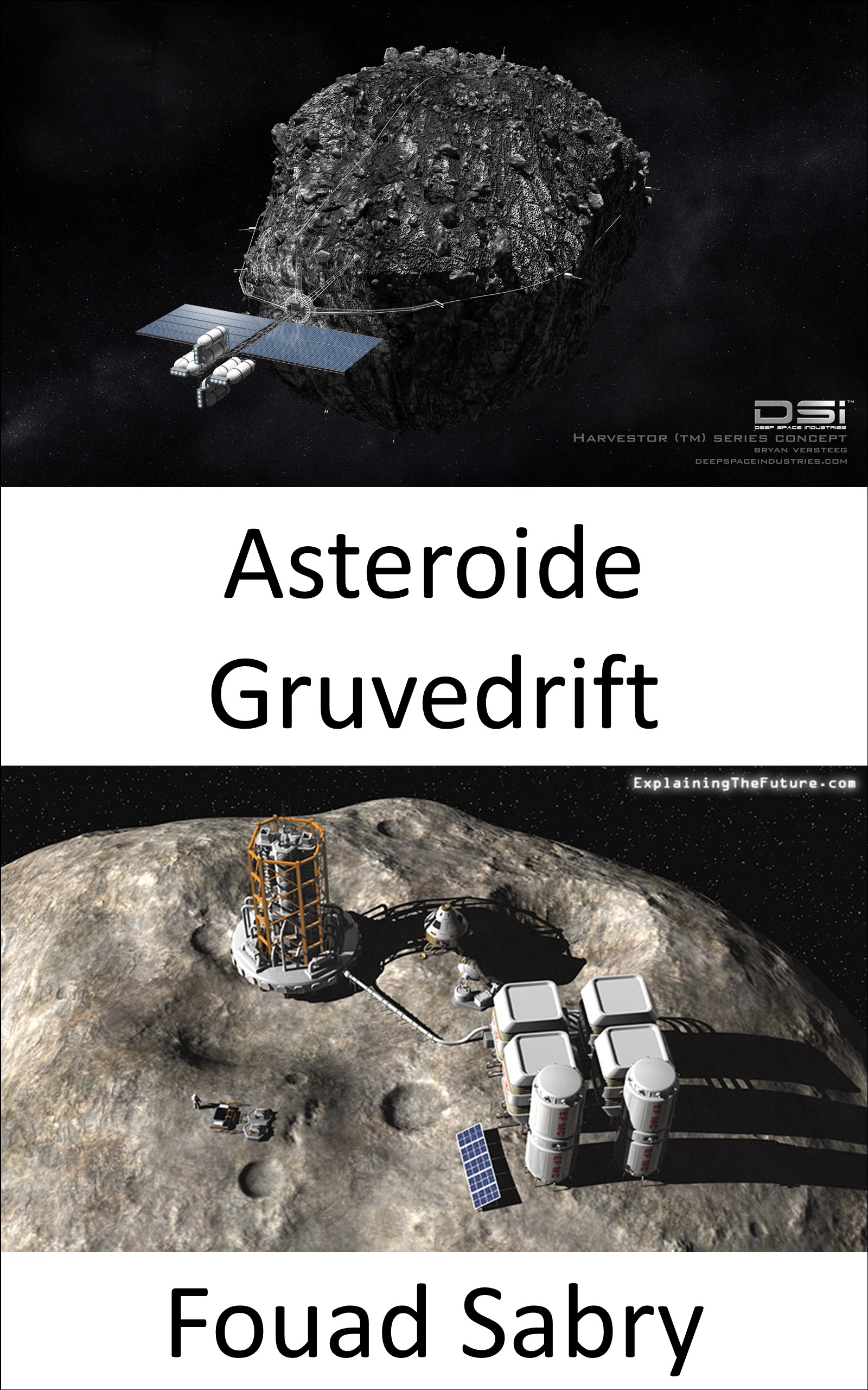 Asteroide Gruvedrift: Kommer gruvedrift av asteroider til å bli det neste gyldne kappløpet i verdensrommet? (Nye Teknologier I Verdensrommet [Norwegian], #2)