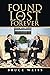 Found and Lost Forever by Bruce Weiss