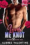 Loves Me Knot by Aubree Valentine