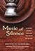 Music of Silence: A Sacred ...