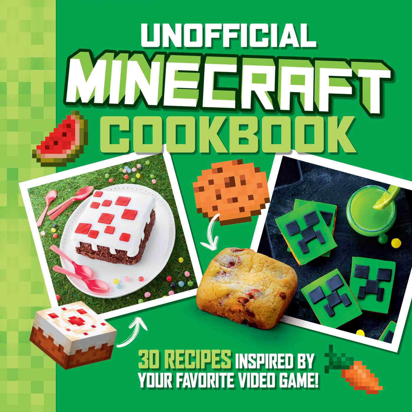 The Unofficial Minecraft Cookbook: 30 Recipes Inspired By Your Favorite Video Game (Hardcover)