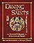 Dining with the Saints: The Sinner's Guide to a Righteous Feast