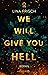 We Will Give You Hell