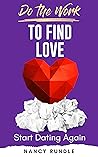Do the Work to Find Love: Start Dating Again (Do the Work Series) Do the Work to Find Love: Start Dating Again (Do the Work Series)
