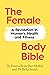 The Female Body Bible: A Re...