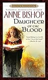 Daughter of the Blood by Anne Bishop