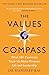 The Values Compass: What 101 Countries Teach Us About Purpose, Life and Leadership