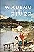Wading in the River