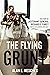 The Flying Grunt: The Story...