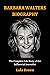 BARBARA WALTERS BIOGRAPHY: ...