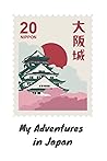 My Adventures in Japan: Travel Journal