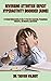 REVERSING ATTENTION DEFICIT HYPERACTIVITY DISORDER (ADHD): A Profound Understanding Of How To Treat The Symptoms, Precautionary Measures, And Recovery Approaches