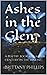 Ashes in the Glen  by Brittany Phillips