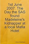 1st June 2007. The Day the SAS found Madeleine's Kidnapper at a local Mafia Hotel