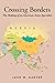 Crossing Borders by John W. Garver