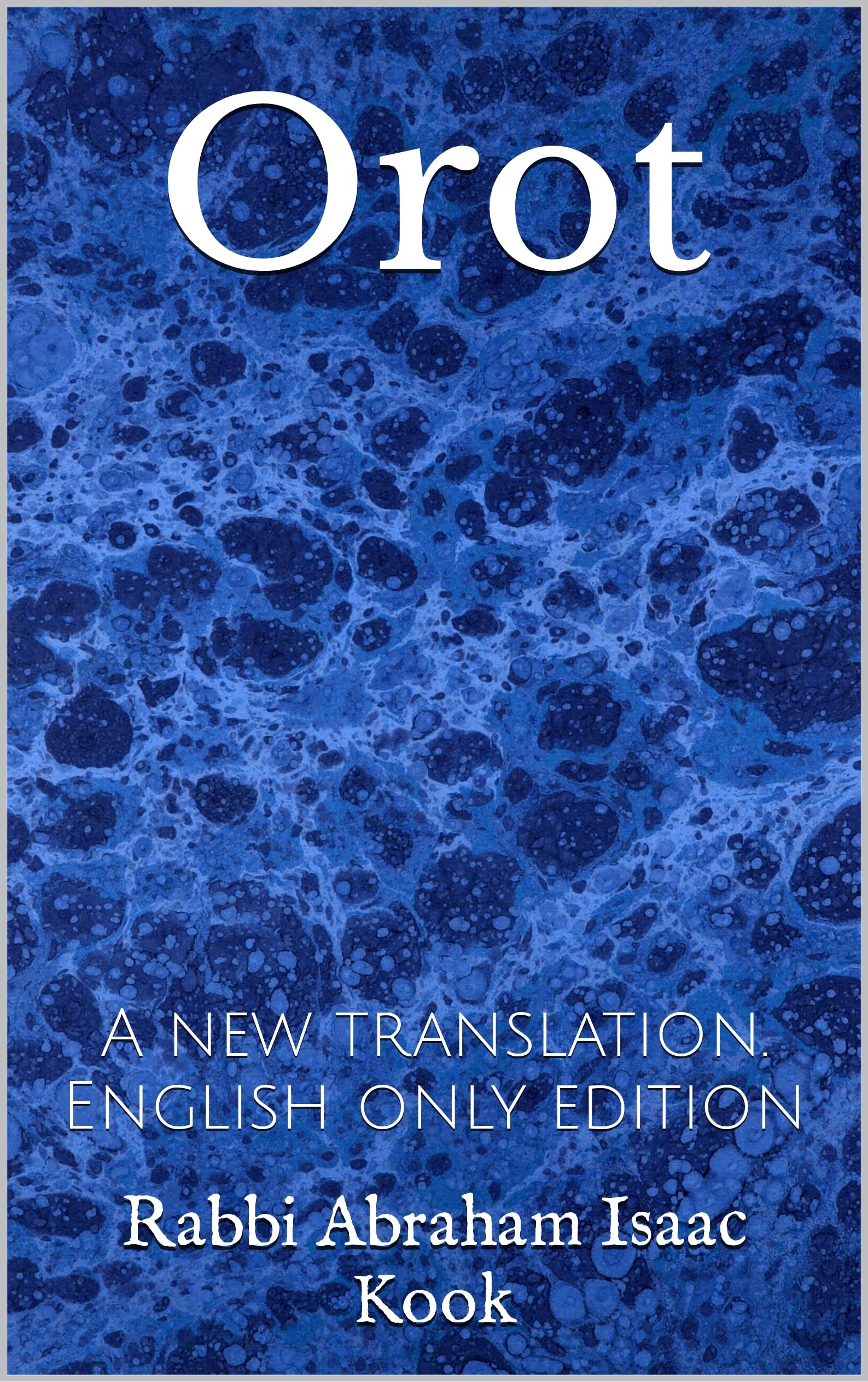 Orot: A new translation. English only edition (Kindle Edition)