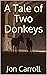 A Tale of Two Donkeys