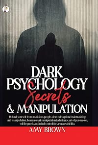 Dark Psychology : Secrets And Manipulation