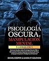 PSICOLOGÍA OSCURA & MANIPULACIÓN MENTAL: 5 libros en 1 Técnicas Ocultas de Psicología Oscura, PNL y Persuasión | Terapia Cognitivo Conductual (TCC), ... e Inteligencia Emocional.