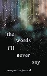 the words i'll never say: companion journal