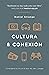 Cultura y conexión: conectando tu fe con lo que ves, lees y juegas (Spanish Edition)