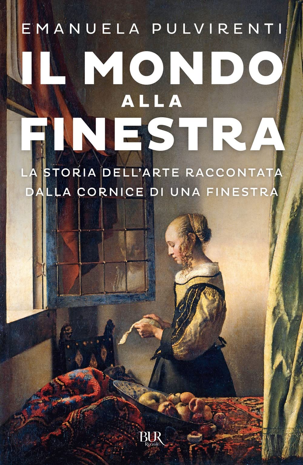 Il mondo alla finestra: La storia dell'arte raccontata dalla cornice di una finestra