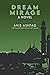 Dream Mirage : A Novel