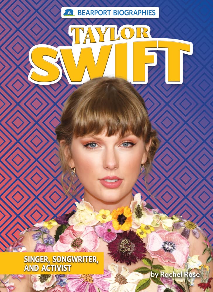 Taylor Swift: Singer, Songwriter, and Activist (Bearport Biographies (Set 2))