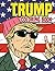 Trump Coloring Book: Fun, E...